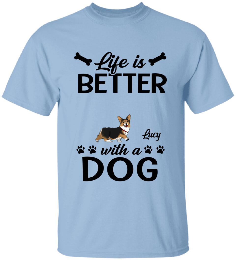 Life Is Better With A Dog - Personalized T-shirt For Dog Lovers