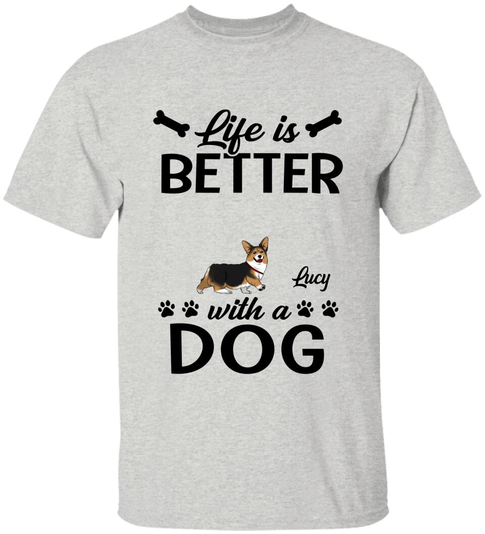 Life Is Better With A Dog - Personalized T-shirt For Dog Lovers