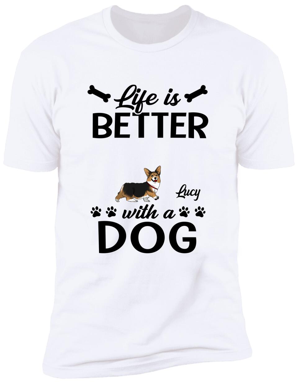 Life Is Better With A Dog - Personalized T-shirt For Dog Lovers