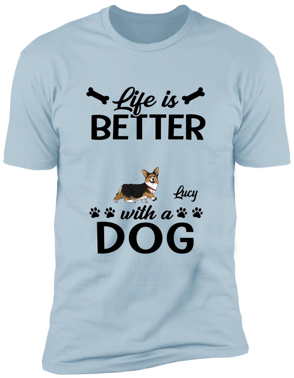 Life Is Better With A Dog - Personalized T-shirt For Dog Lovers