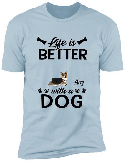 Life Is Better With A Dog - Personalized T-shirt For Dog Lovers