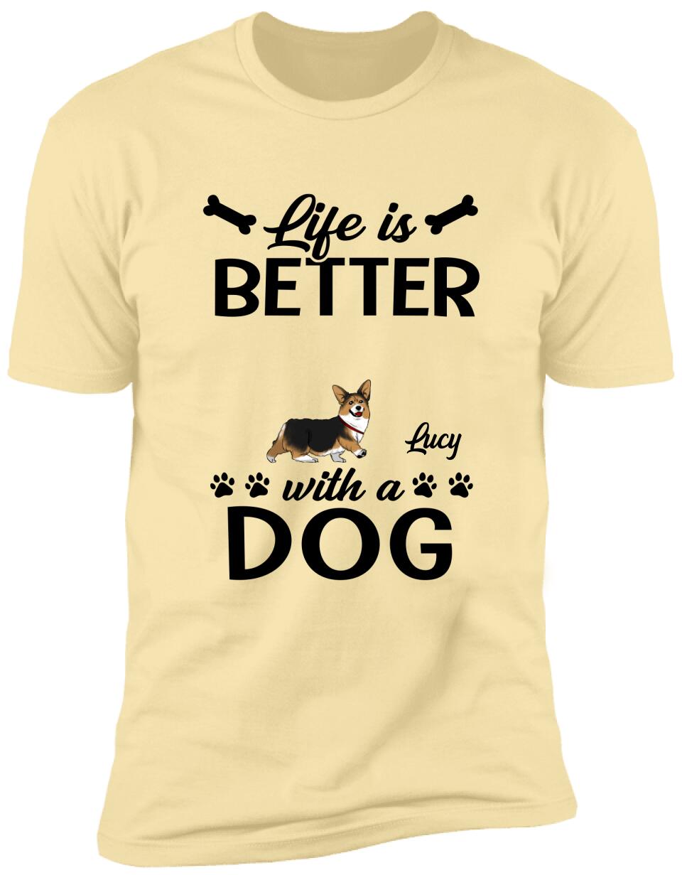Life Is Better With A Dog - Personalized T-shirt For Dog Lovers