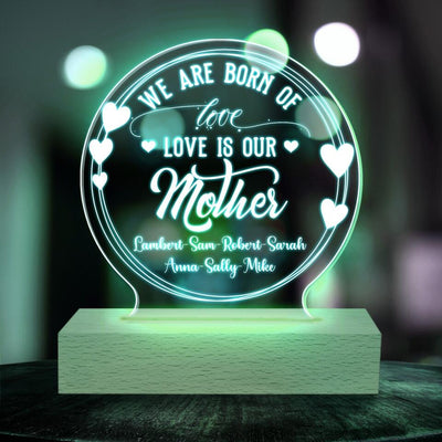 We Are Born Of Love Love Our Mother - Personalized Acrylic Lamp