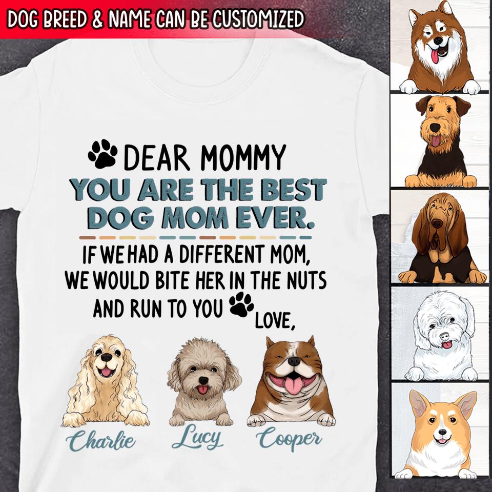 Dear Mommy, You Are The Best Dog Mom Ever - Personalized T-shirt