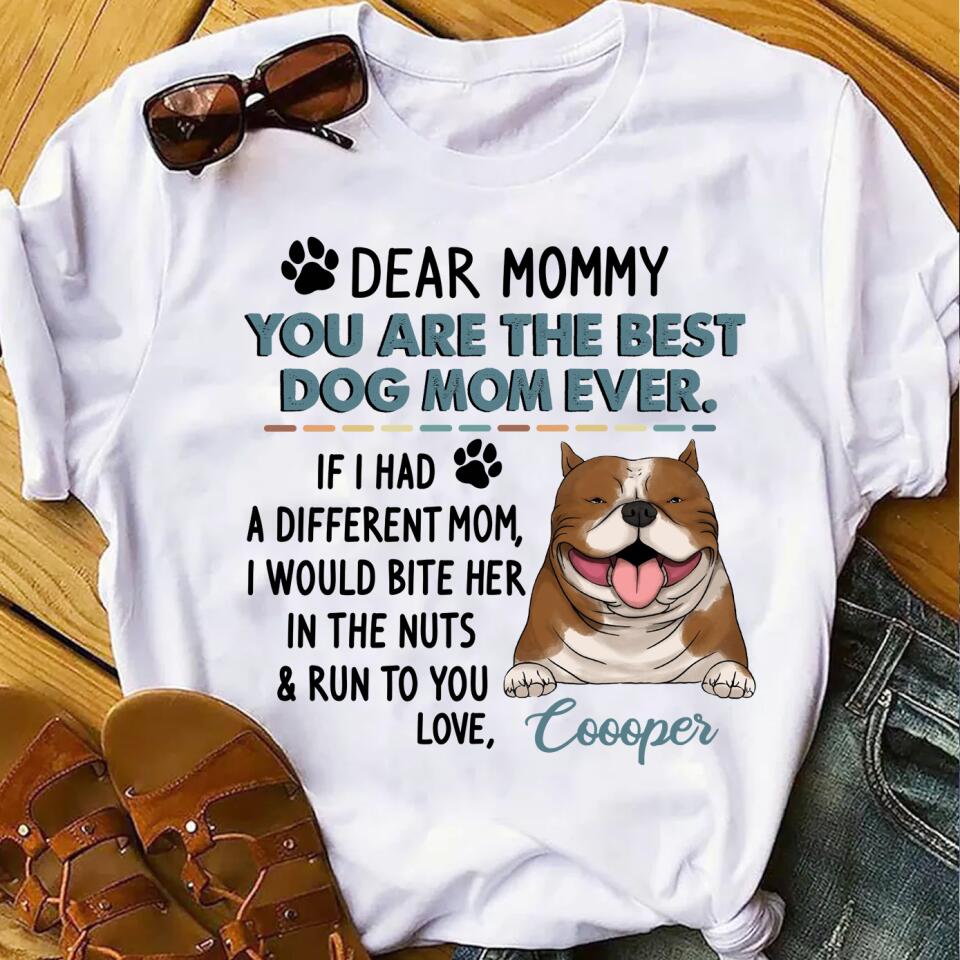 Dear Mommy, You Are The Best Dog Mom Ever - Personalized T-shirt