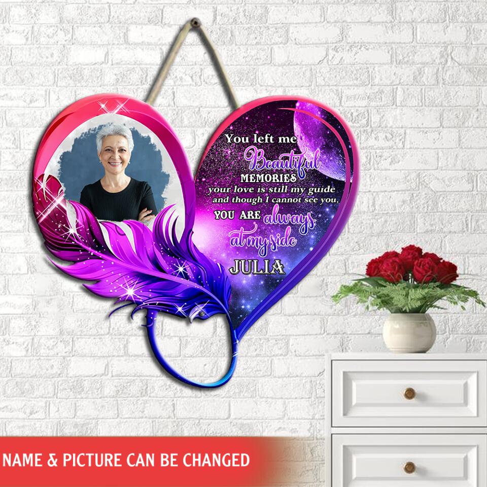 You Left Me Beautiful Memories - Personalized Door Sign