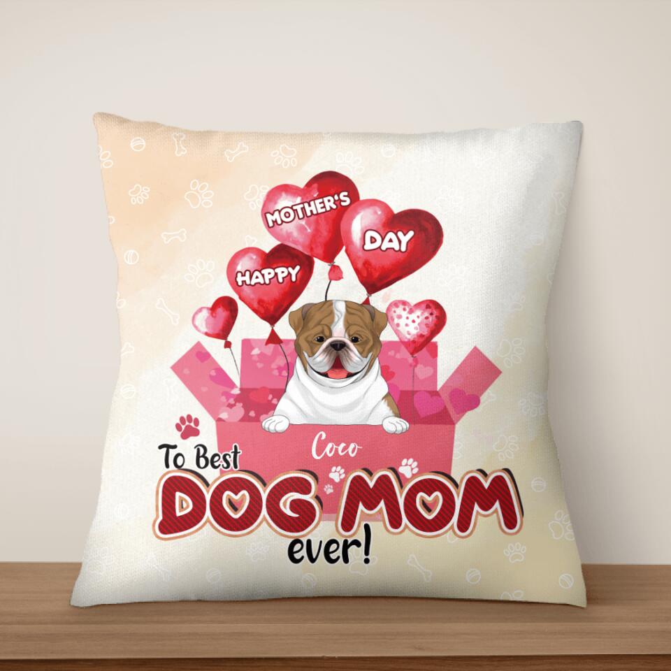 Happy Mother’s Day To Best Dog Mom Ever - Personalized Pillow
