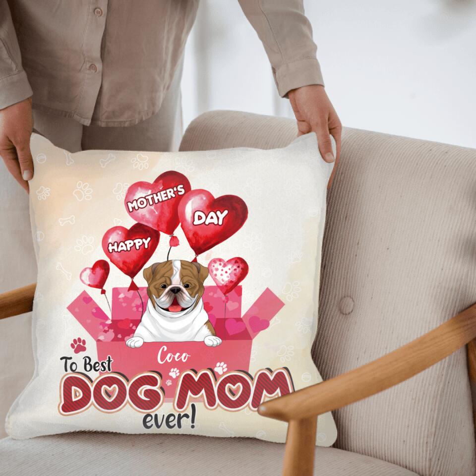 Happy Mother’s Day To Best Dog Mom Ever - Personalized Pillow