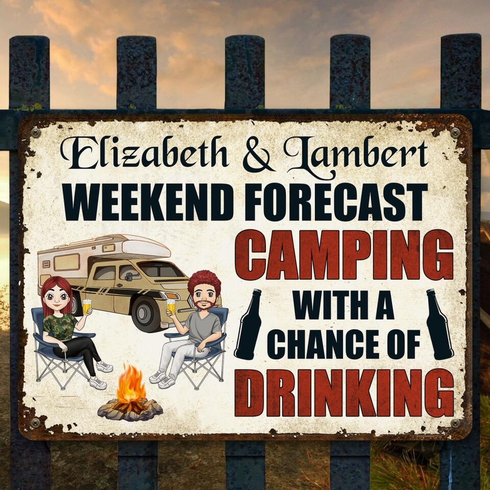 Weekend Forecast Camping With A Chance Of Drinking - Personalized Metal Sign