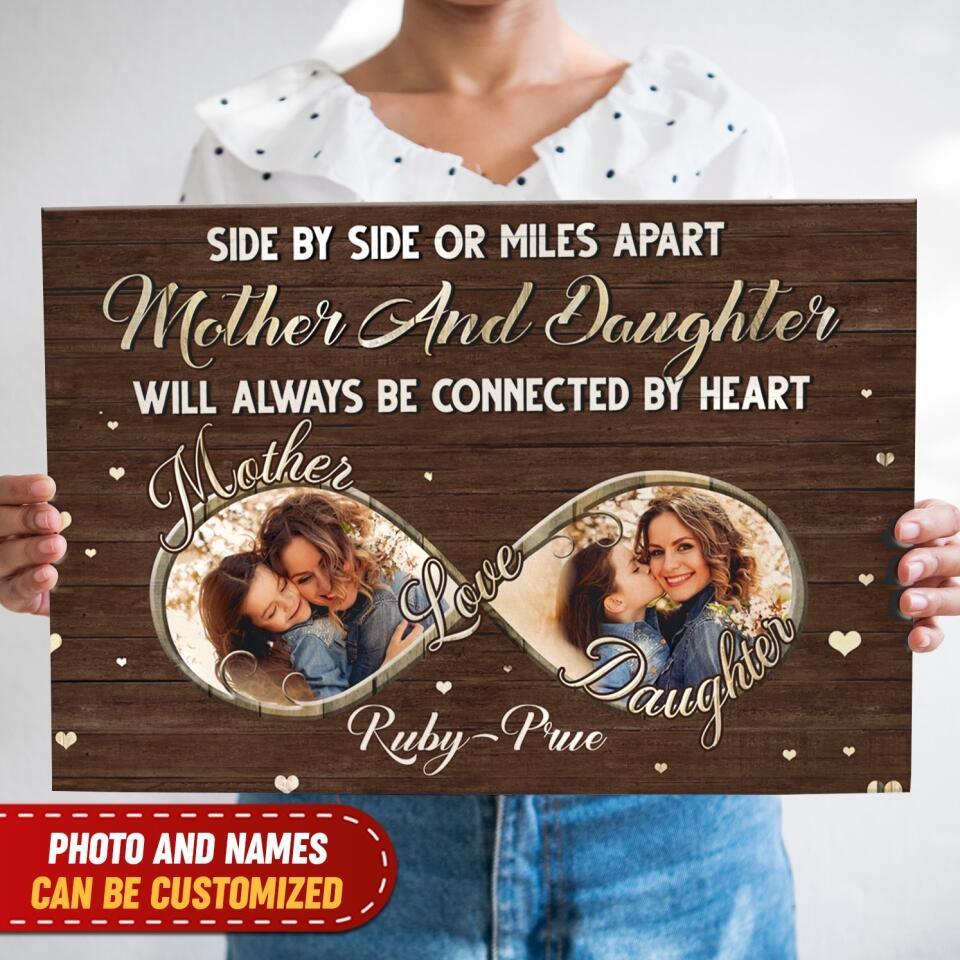 Side By Side Or Miles Apart Mother And Daughter Will Always Be Connected By Heart - Personalized Canvas
