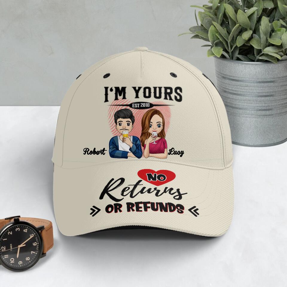 I'm Yours. No Returns Or Refunds - Personalized Classic Cap