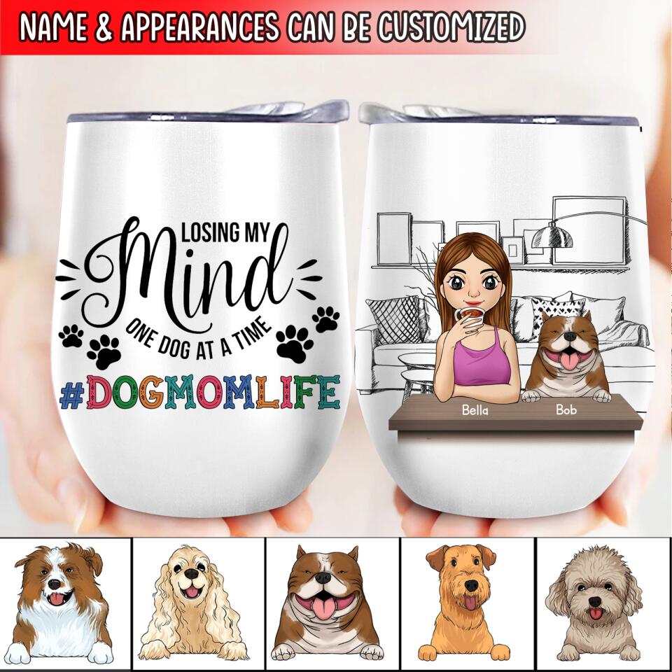 Losing My Mind One Dog At A Time - Personalized Wine Tumbler