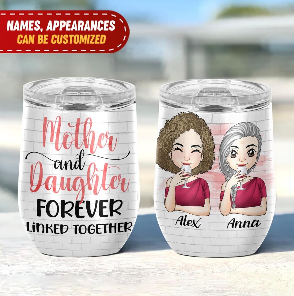 Mother & Daughter Forever Linked Together - Personalized Wine Tumbler