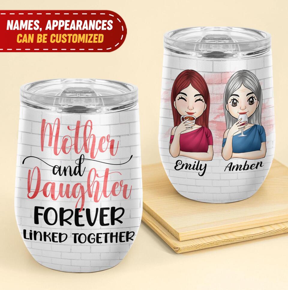 Mother &amp; Daughter Forever Linked Together - Personalized Wine Tumbler