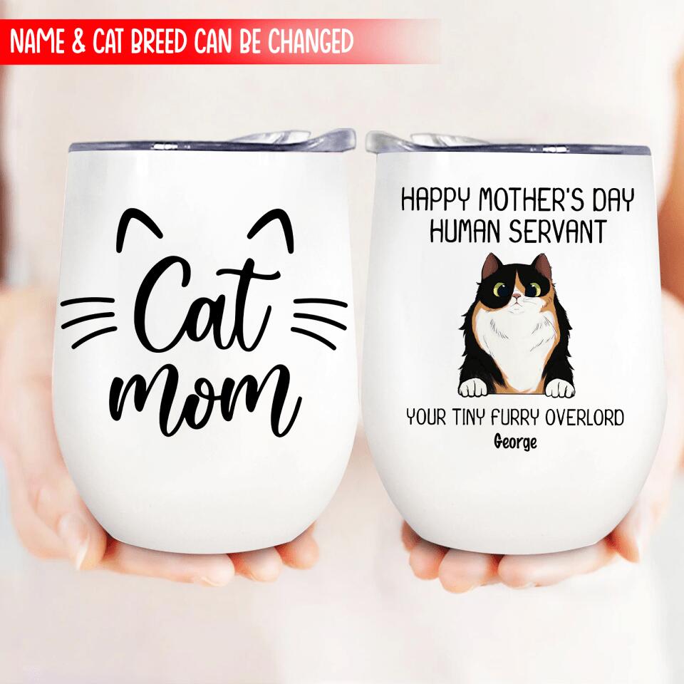Happy Mother's Day Human Servant - Personalized Wine Tumbler