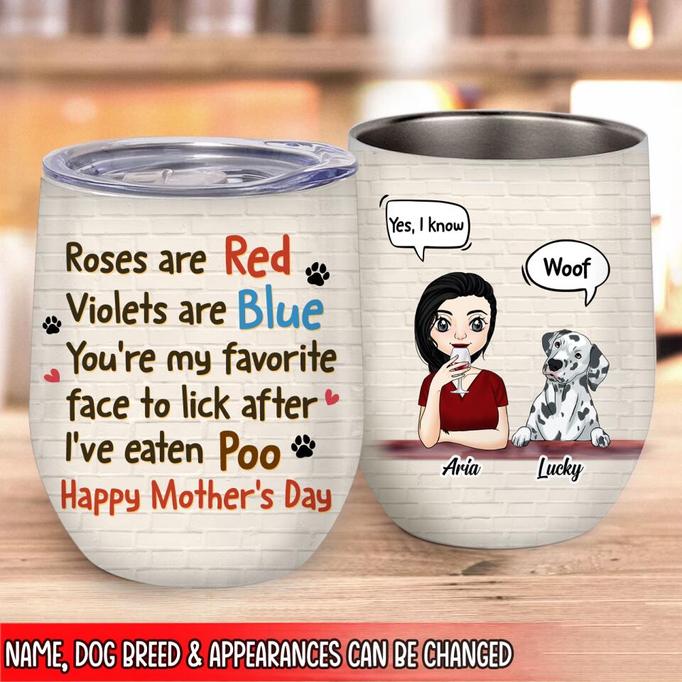 Roses Are Red Violets Are Blue You're My Favorite Face To Lick - Personalized Wine Tumbler