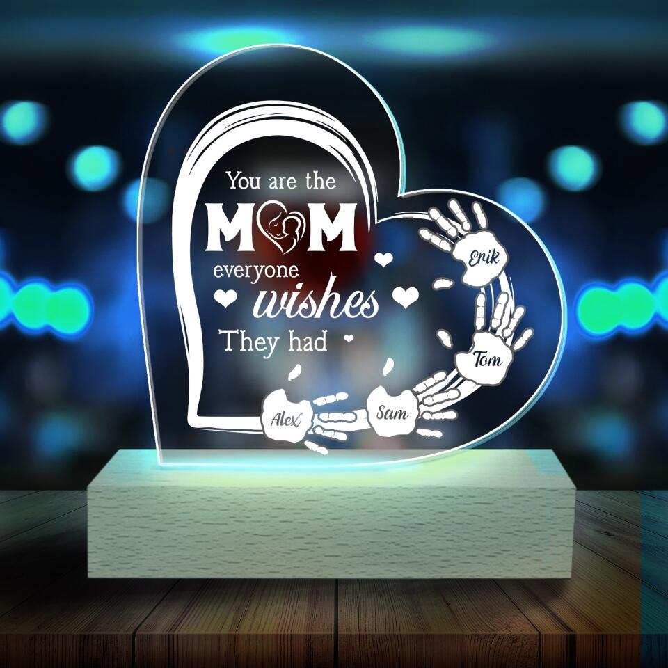 You Are The Mom Everyone Wishes They Had - Personalized Acrylic Night Light
