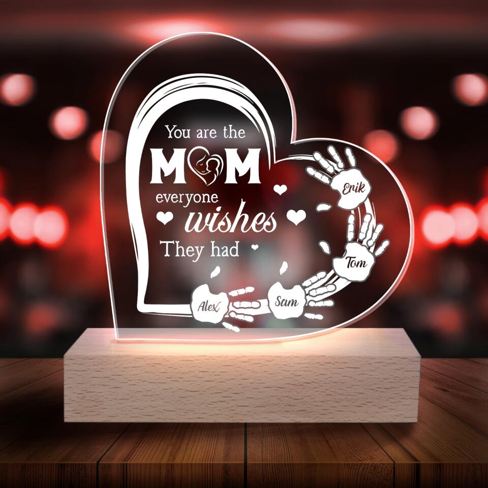 You Are The Mom Everyone Wishes They Had - Personalized Acrylic Night Light