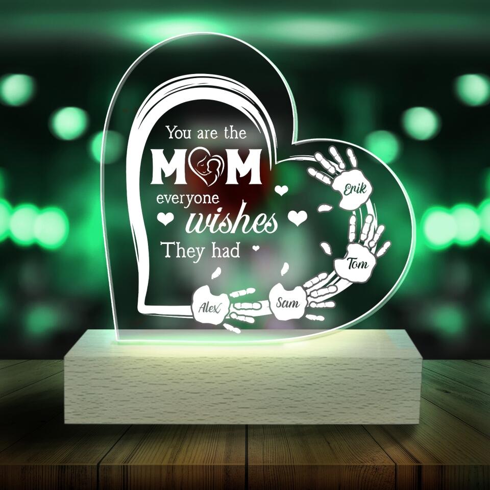 You Are The Mom Everyone Wishes They Had - Personalized Acrylic Night Light