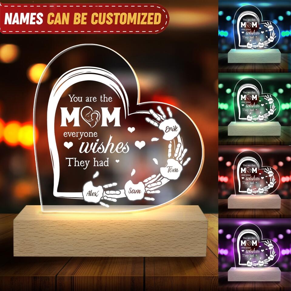 You Are The Mom Everyone Wishes They Had - Personalized Acrylic Night Light