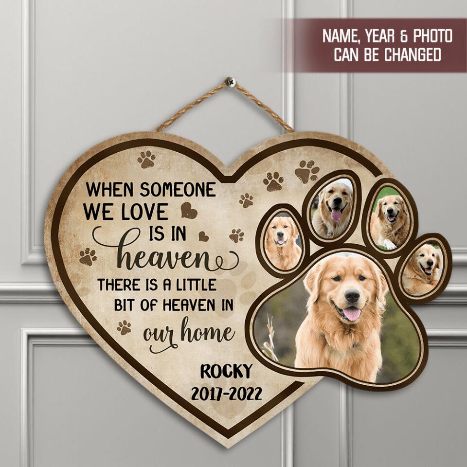 When Someone We Love Is In Heaven There Is A Little Bit Of Heaven In Our Home Wooden Sign, Gift For Dog Owners