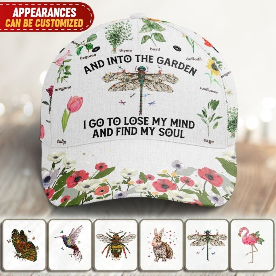 And Into The Garden I Go To Lose My Mind And Find My Soul Classic Cap