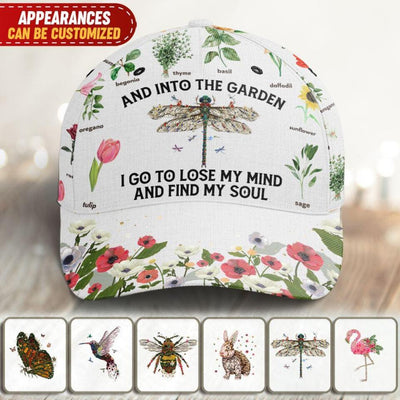 And Into The Garden I Go To Lose My Mind And Find My Soul Classic Cap