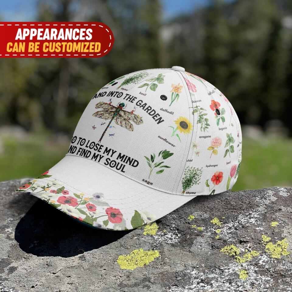 And Into The Garden I Go To Lose My Mind And Find My Soul Classic Cap