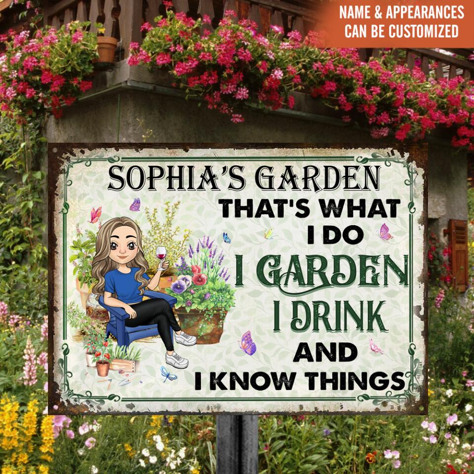That's What I Do I Garden I Drink And I Know Things Metal Sign