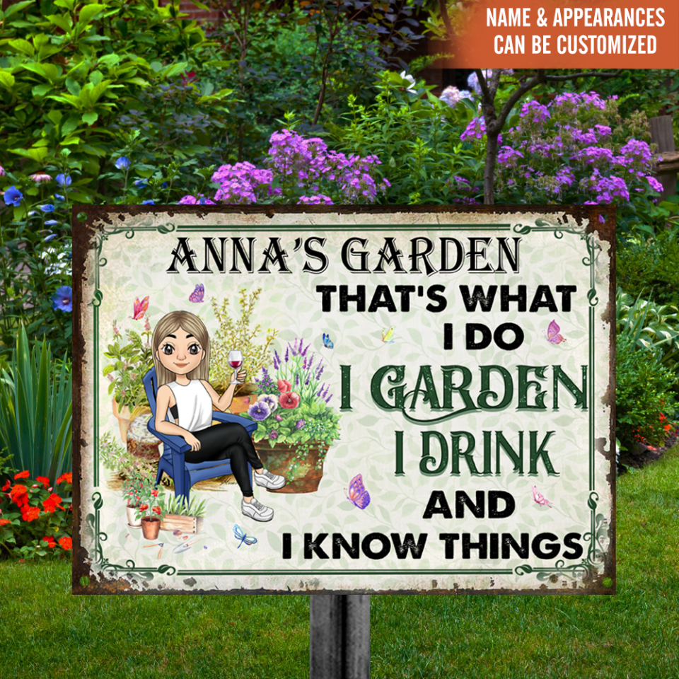 That&#39;s What I Do I Garden I Drink And I Know Things Metal Sign