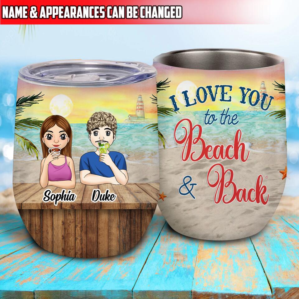 I Love You To The Beach & Back - Personalized Wine Tumbler