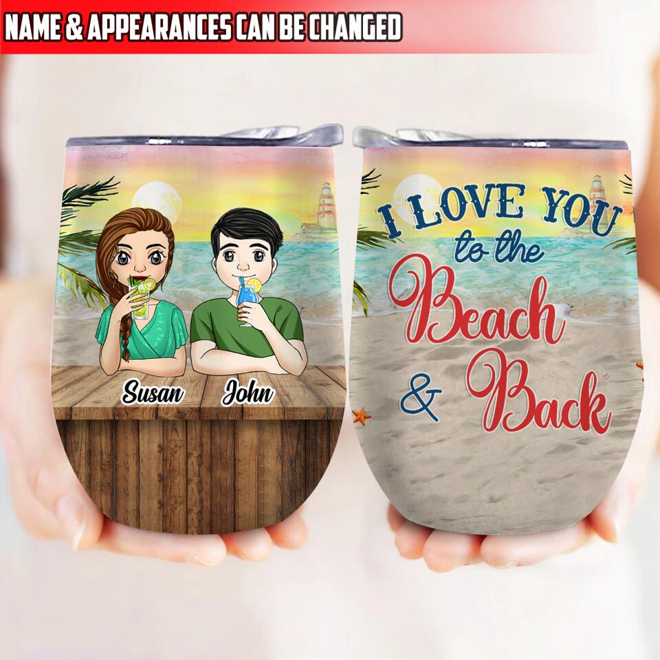 I Love You To The Beach & Back - Personalized Wine Tumbler