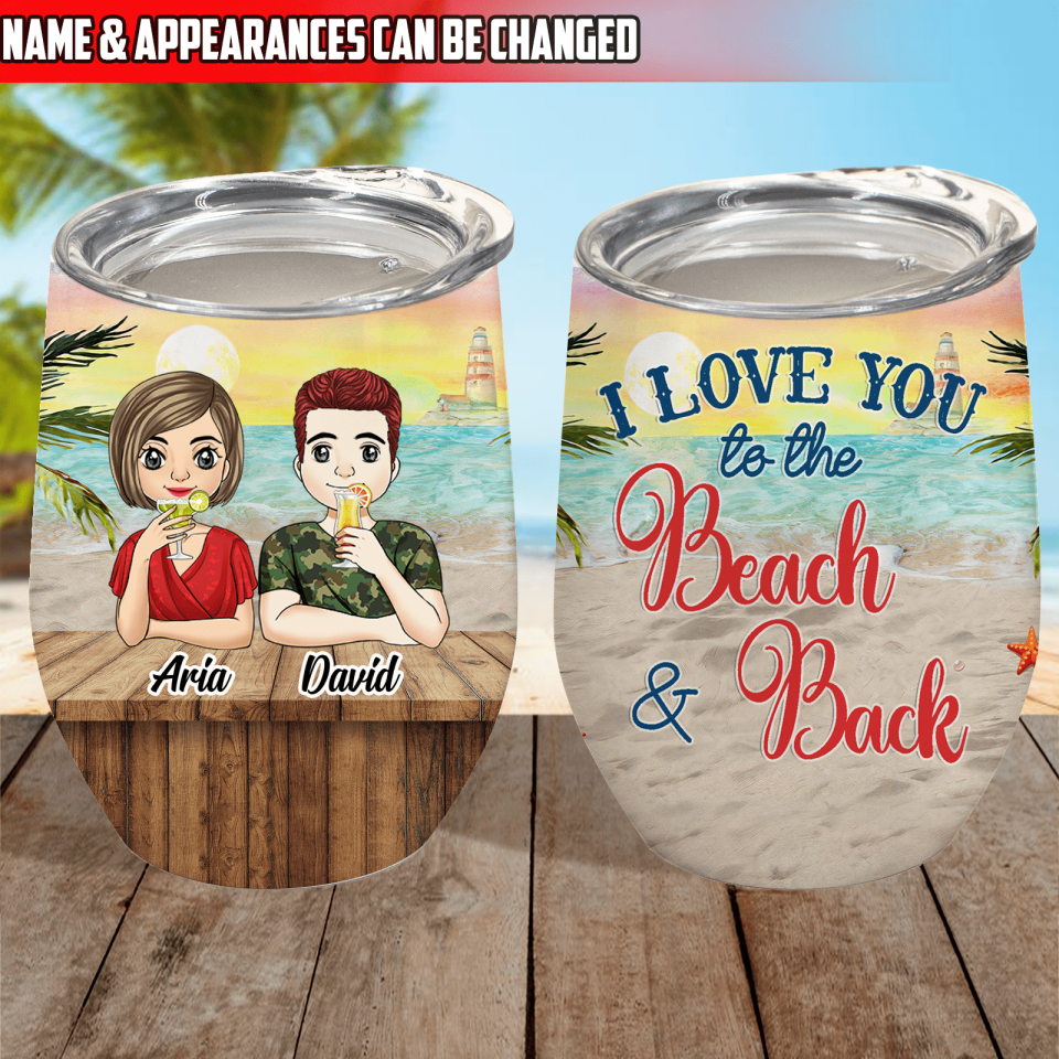 I Love You To The Beach & Back - Personalized Wine Tumbler