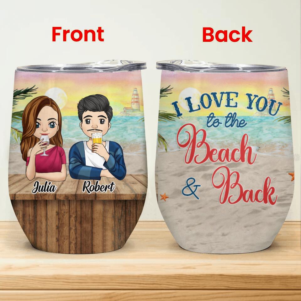 I Love You To The Beach & Back - Personalized Wine Tumbler