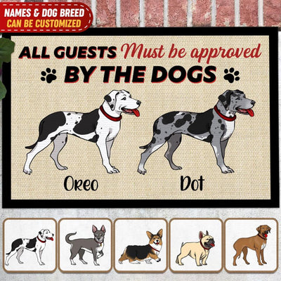 All Guests Must Be Approved By The Dog - Personalized Funny Doormat, Gift For Dog Lovers