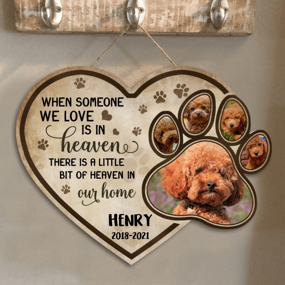 When Someone We Love Is In Heaven There Is A Little Bit Of Heaven In Our Home Wooden Sign, Gift For Dog Owners