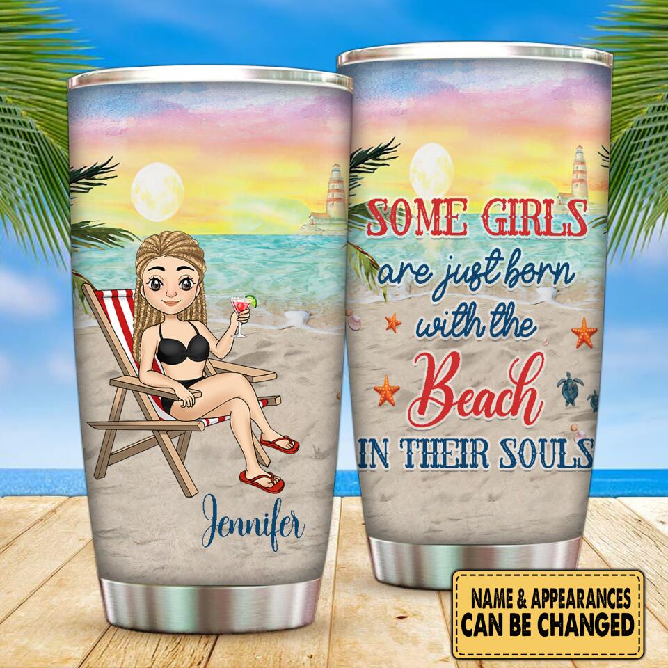 Some Girls Are Just Born With The Beach In Their Souls - Personalized Tumbler