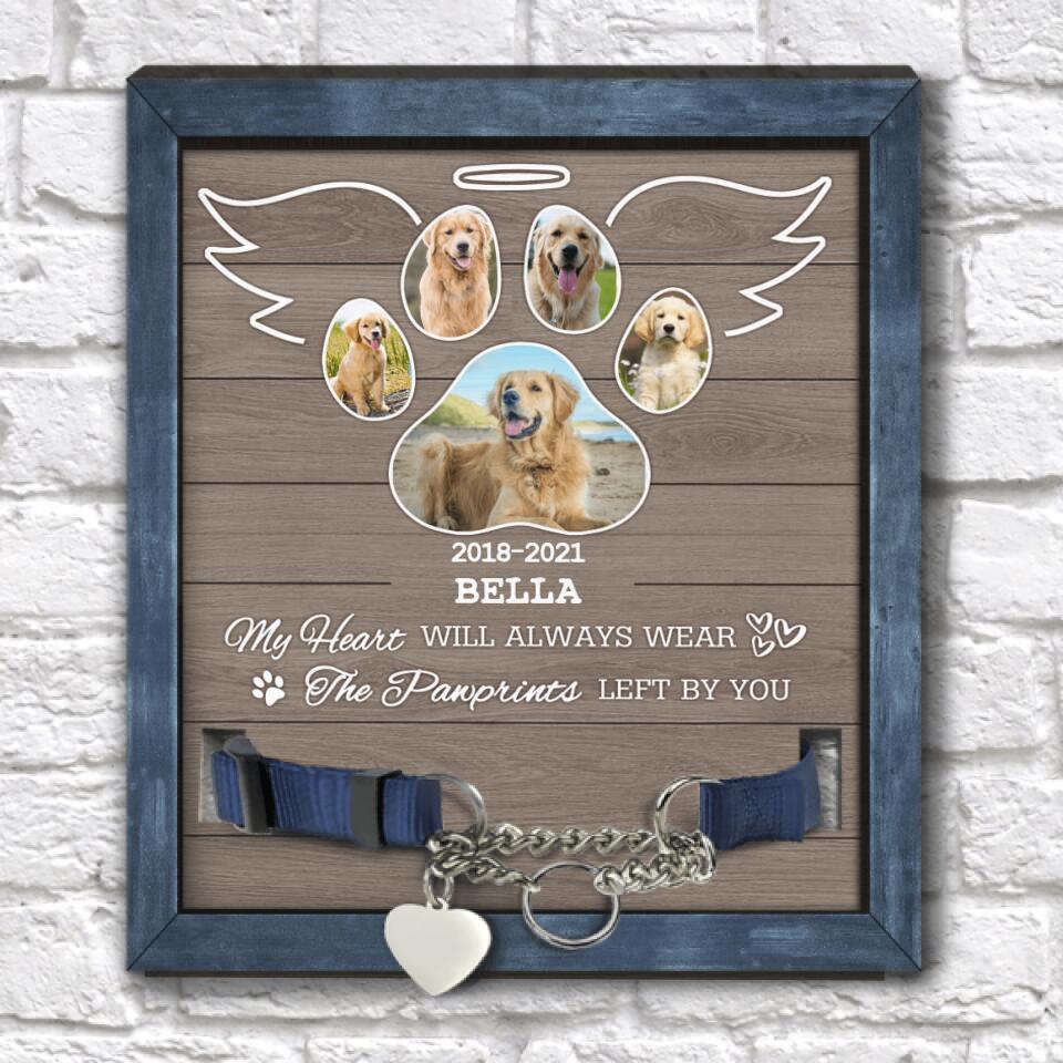 My Heart Will Always Wear The Pawprints Left By You Pet Memorial Sign