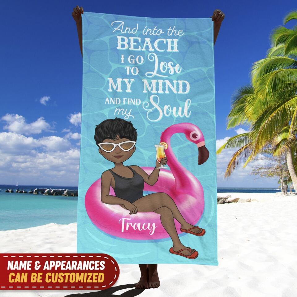 And Into The Beach I Go Lose To My Mind - Personalized Beach Towel