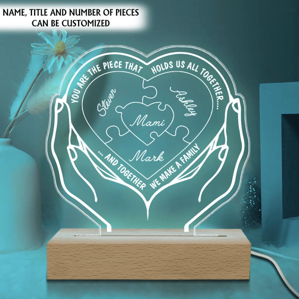 You Are The Piece That Holds Us All Together - Personalized Acrylic Night Light