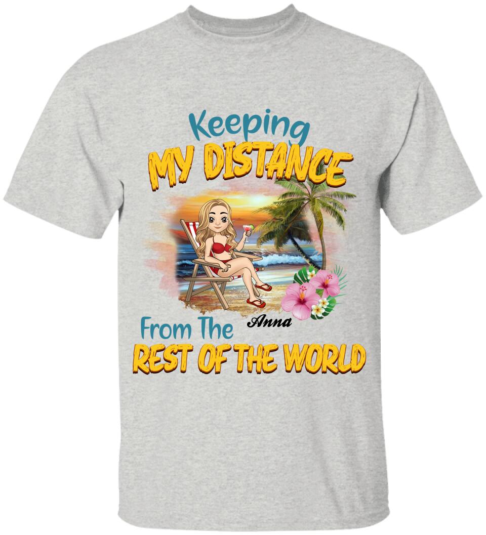 Keeping My Distance From The Rest Of The World - Personalized T-Shirt