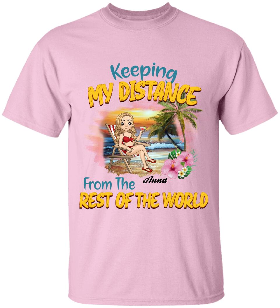 Keeping My Distance From The Rest Of The World - Personalized T-Shirt