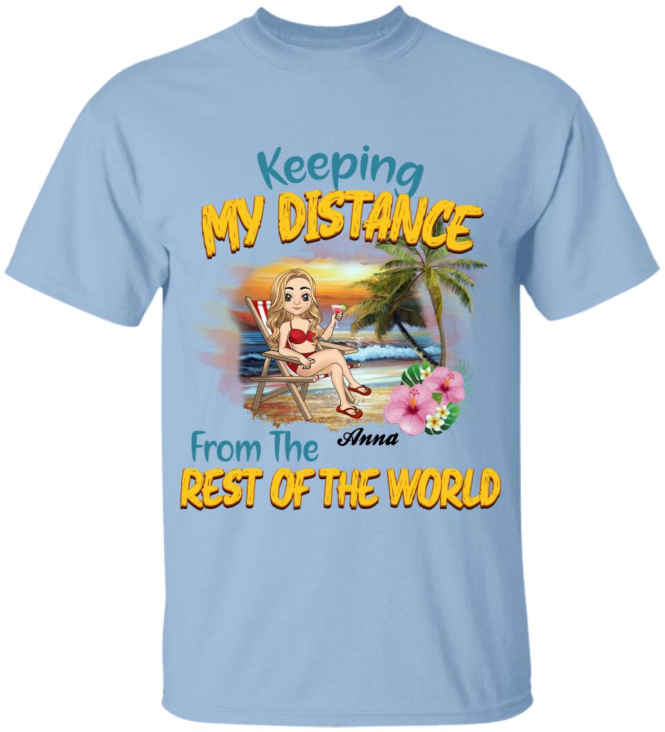 Keeping My Distance From The Rest Of The World - Personalized T-Shirt