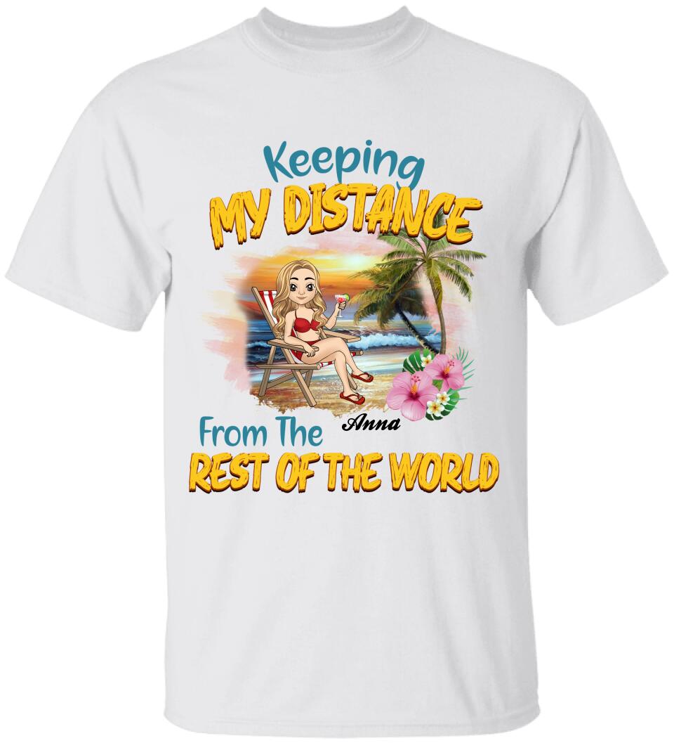 Keeping My Distance From The Rest Of The World - Personalized T-Shirt