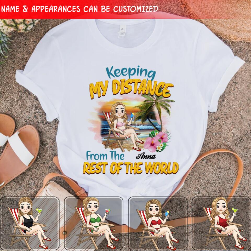 Keeping My Distance From The Rest Of The World - Personalized T-Shirt