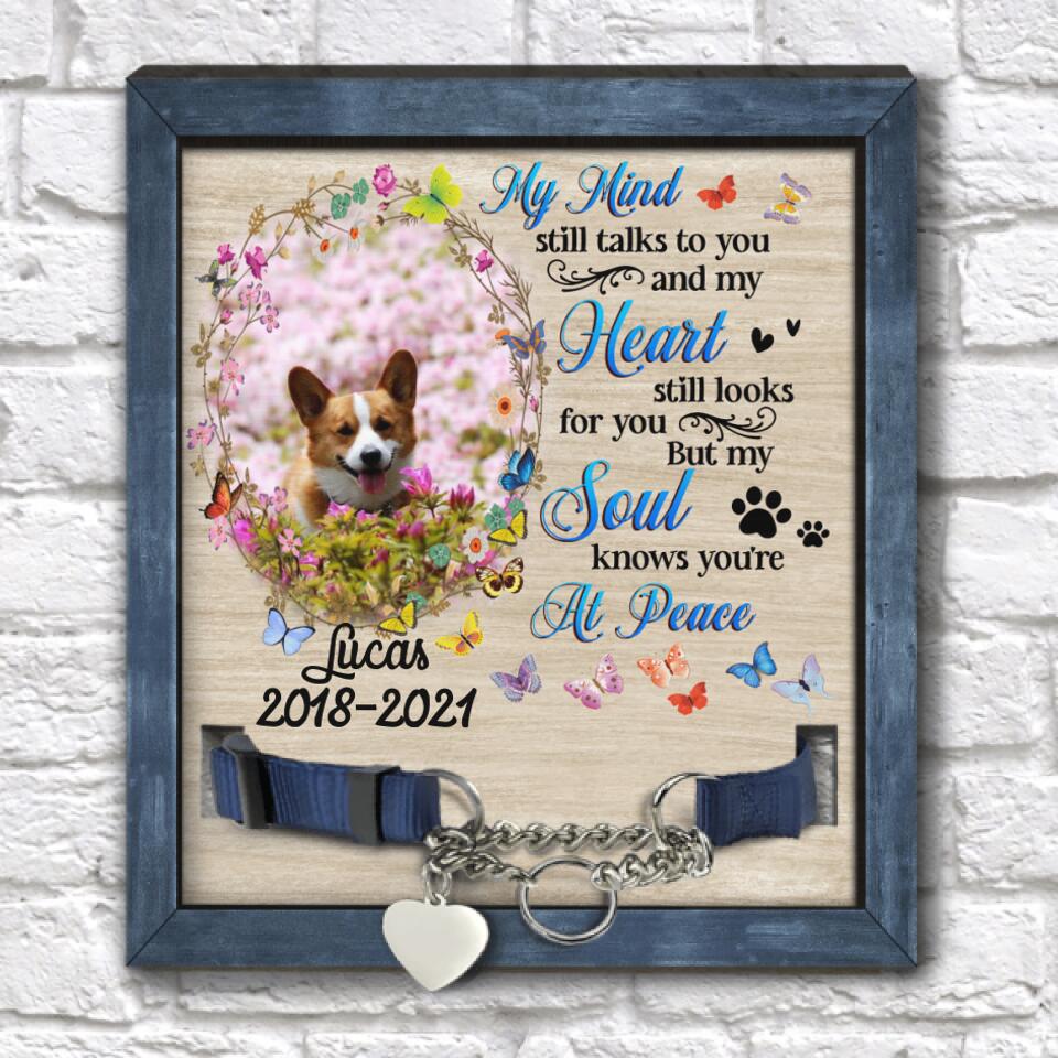 My Mind Still Talks To You And My Heart Still Looks For You - Pet Loss Gift