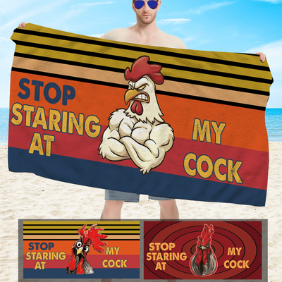 Stop Staring At My Cock - Personalized Beach Towel