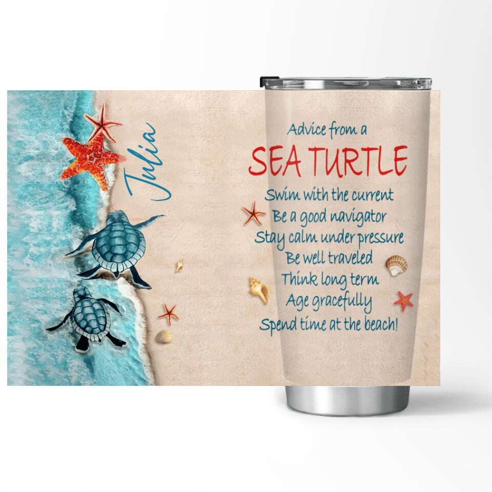 Advice From A Sea Turtle, Swim With The Current Be A Good Navigator - Personalized Tumbler