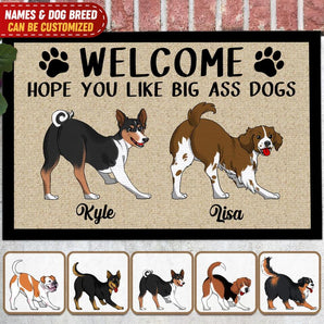 Welcome Hope You Like Big Ass Dogs - Funny Personalized Doormat