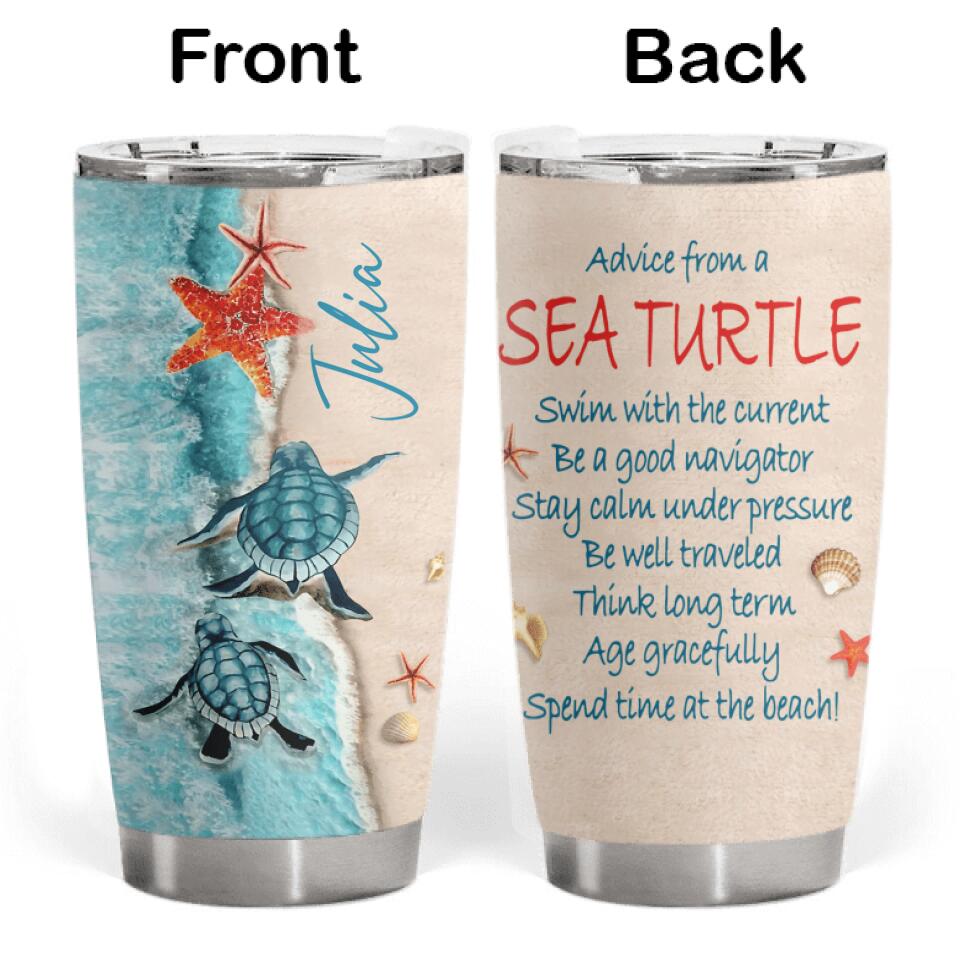 Advice From A Sea Turtle, Swim With The Current Be A Good Navigator - Personalized Tumbler